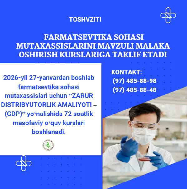 FARMATSEVTIKA SOHASI MUTAXASSISLARINI MAVZULI MALAKA OSHIRISH KURSLARIGA TAKLIF ETADI